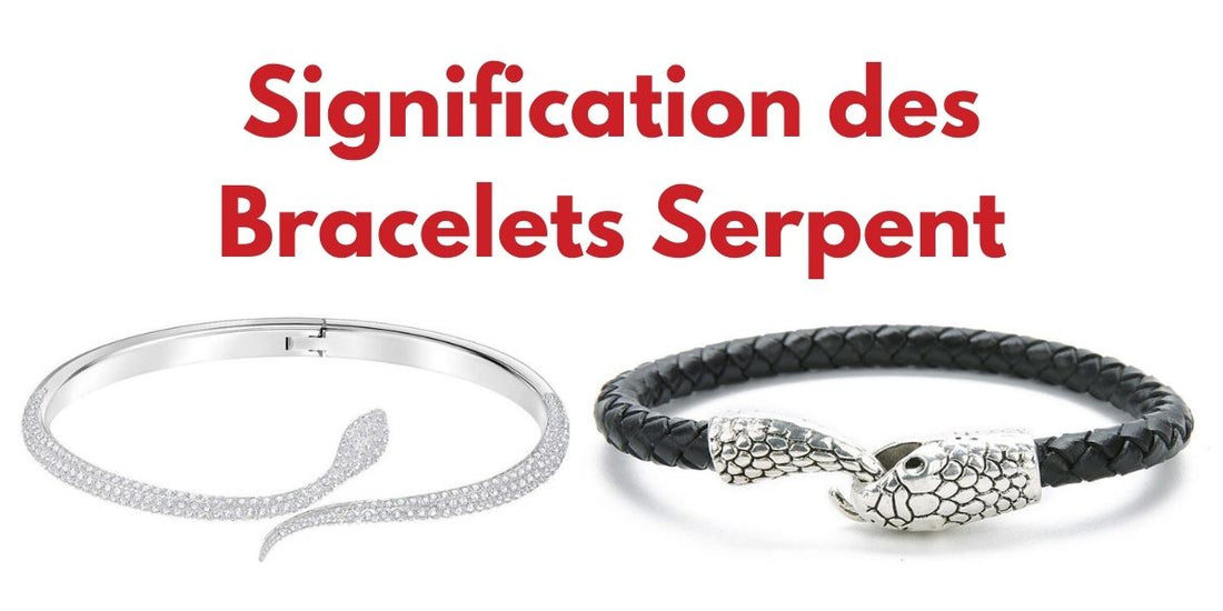 Signification des Bracelets Serpent